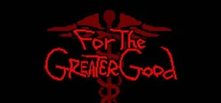For the Greater Good