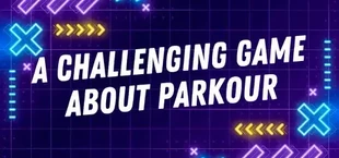 A Challenging Game About Parkour