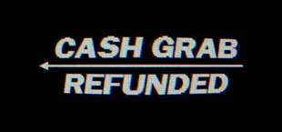 CashGrab: Refunded