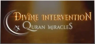Divine Intervention - Quran Miracles
