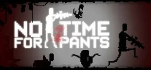 No Time For Pants
