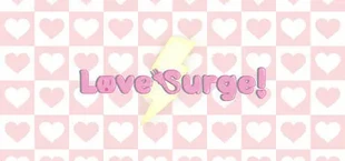 Love Surge!