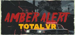 Amber Alert TOTAL VR