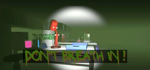 Don't breathe in!