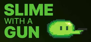 Slime With A Gun