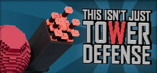 This Isn't Just Tower Defense
