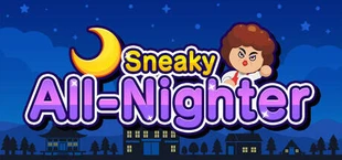 Sneaky All-Nighter