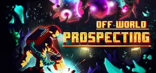 Off-World Prospecting