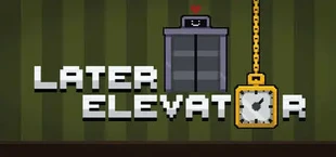 Later Elevator