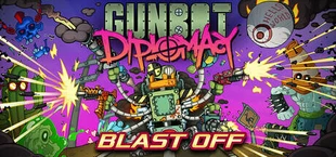 Gunbot Diplomacy: Blast Off