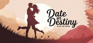 Date or Destiny : Kiss or Miss
