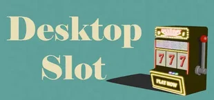 Desktop Slot