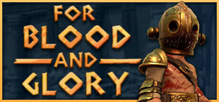 Игра For Blood And Glory For Blood And Glory