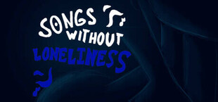 Игра Songs Without Loneliness Songs Without Loneliness