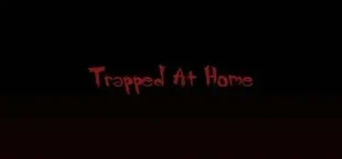 Trapped At Home