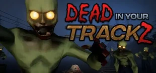 Dead In Your TrackZ