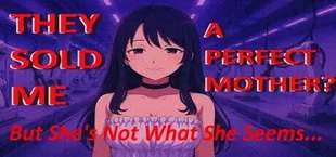 They Sold Me a Perfect Mother, But She's Not What She Seems