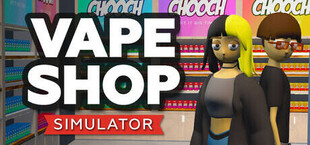 Vape Shop Simulator