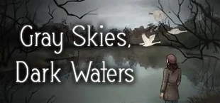 Gray Skies, Dark Waters