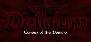 Delirium: Echoes of the Domino