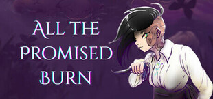 Игра All the Promised Burn - An Yssaia Game All the Promised Burn - An Yssaia Game