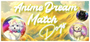 Anime Dream Match: Dogs