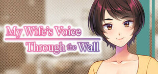 My Wife’s Voice Through the Wall