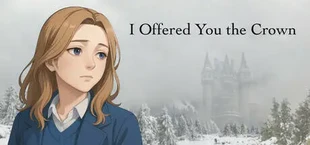 I Offered You the Crown
