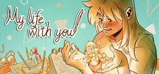 My life with you