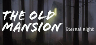 The old mansion: Eternal night