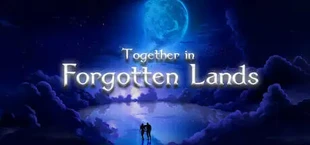 Together in Forgotten Lands: Chapter One