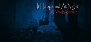 Игра It Happened At Night - A New Nightmare It Happened At Night - A New Nightmare