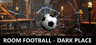 Игра ROOM FOOTBALL - Dark Place ROOM FOOTBALL - Dark Place