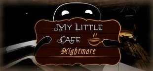 My Little Cafe Nightmare