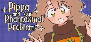 Игра Pippa and Your Phantasmal Problem Pippa and Your Phantasmal Problem