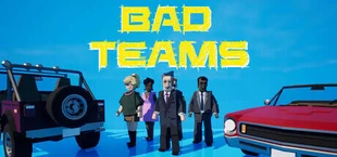Bad Teams