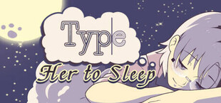 Игра Type Her to Sleep Type Her to Sleep