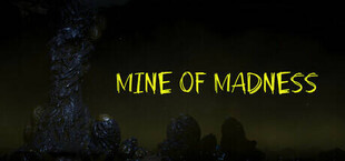 Mine Of Madness