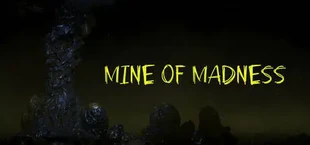Mine Of Madness