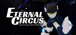 Игра Eternal Circus: Dancing with Missiles Eternal Circus: Dancing with Missiles