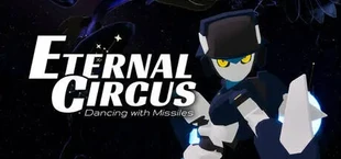 Eternal Circus: Dancing with Missiles