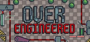 Over Engineered