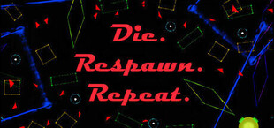 Die. Respawn. Repeat.