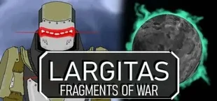 Largitas: Fragments of War