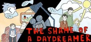 The Shame of a Daydreamer