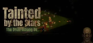 Tainted by the Stars: The Dead Among Us