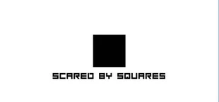 Scared by Squares
