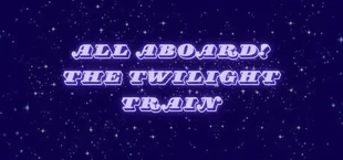 All Aboard! The Twilight Train