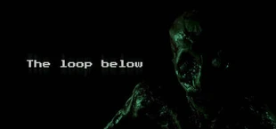 The Loop Below