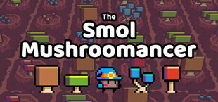 The Smol Mushroomancer